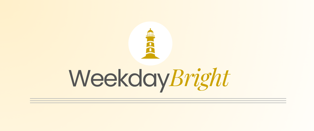 Weekday Bright